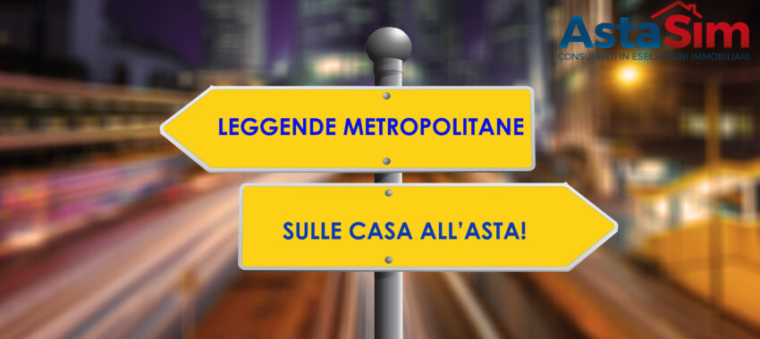 LEGGENDE METROPOLITANE SULLE CASE ALL’ASTA!